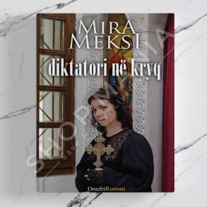 ONUFRI - DIKTATORI NE KRYQ - MIRA MEKSI