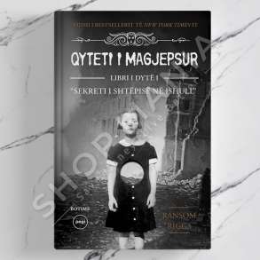 PEGI - QYTETI I MAGJEPSUR "SEKRETI I SHTEPISE NE ISHULL" - RANSOM RIGGS