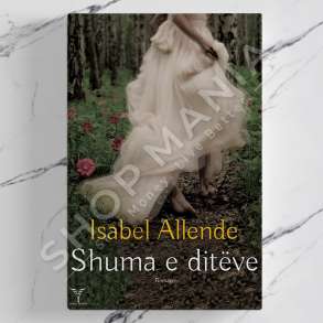 DUDAJ - SHUMA E DITEVE - ISABEL ALLENDE