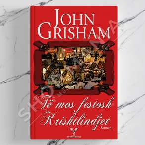 DUDAJ - TE MOS FESTOSH KRISHTLINDJET - JOHN GRISHAM