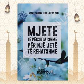 MJETE TE PERSHTATSHME PER NJE JETE TE REHATSHME - ABDURRAHMAN EL-SA'DIJ