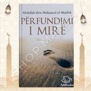 PERFUNDIMI I MIRE - ABDULLAH IBEN MUHAMED EL-MUTLLAK