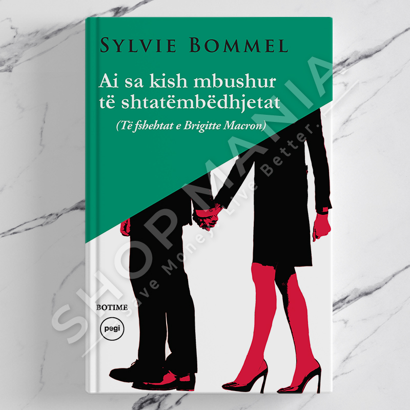 PEGI - AI SA KISH MBUSHUR TE SHTATEMBEDHJETAT (TE FSHEHTAT E BRIGITTE MACRON) - SYLVIE BOMMEL