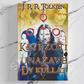 DUDAJ - KRYEZOTI I UNAZAVE "DY KULLAT" - JOHN RONALD REUEL TOLKIEN