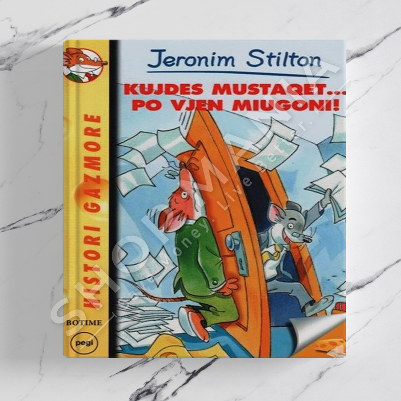 PEGI - KUJDES MUSTAQET PO VJEN MIUGONI - JERONIM STILTON (ELISABETTA DAMI)