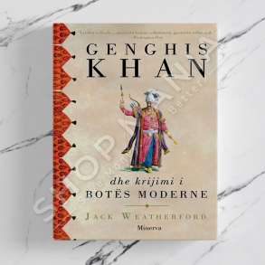 MINERVA - GENGHIS KHAN DHE KRIJIMI I BOTES MODERNE - JACK WEATHERFORD