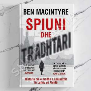 BOTART - SPIUNI DHE TRADHTARI - BEN MACINTYRE
