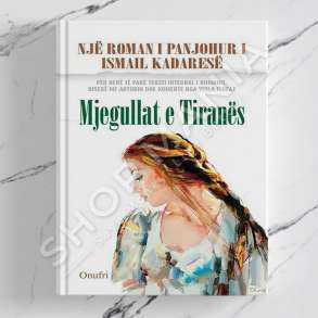 ONUFRI - MJEGULLAT E TIRANES - ISMAIL KADARE