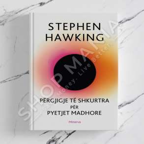 MINERVA - PERGJIGJE TE SHKURTRA PER PYETJET MADHORE - STEPHEN HAWKING