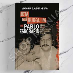BOTART - JETA DHE BURGU IM ME PABLO ESKOBARIN - VIKTORIA EUGENIA HENAO