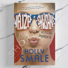 BOTART - VAJZA SHUSHKE 3 "FOTOJA PERFEKTE" - HOLLY SMALE