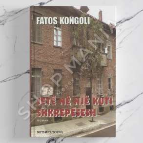 TOENA - JETE NE NJE KUTI SHKREPESESH - FATOS KONGOLI