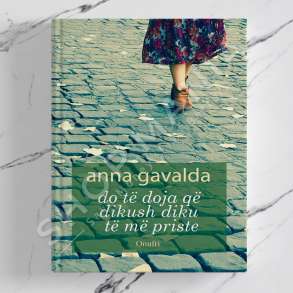 ONUFRI - DO TE DOJA QE DIKUSH DIKU TE ME PRISTE - ANNA GAVALDA