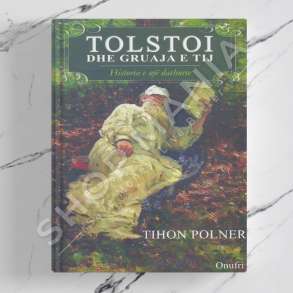 ONUFRI - TOLSTOI DHE GRUAJA E TIJ - TIHON POLNER