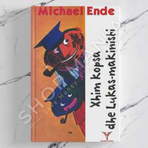 DUDAJ - XHIM KOPSA DHE LUKAS MAKINISTI - MICHAEL ENDE