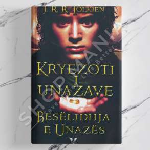 DUDAJ - KRYEZOTI I UNAZES "BESELIDHJA E UNAZES" - JOHN RONALD REUEL TOLKIEN